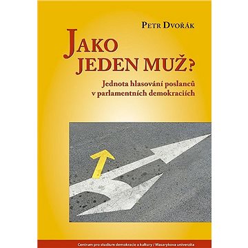 

Jako jeden muž: Jednota hlasování poslanců v parlamentních demokraciích
