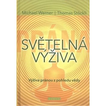 

Světelná výživa: Výživa pránou z pohledu vědy