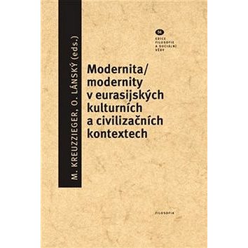 

Modernita/modernity v euroasijských kulturních a civilizačních textech