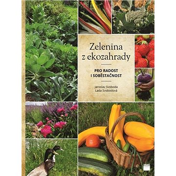 Zelenina z ekozahrady: pro radost i soběstačnost - Kniha