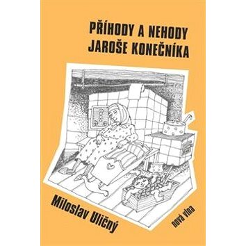 

Příhody a nehody Jaroše Konečníka