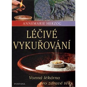 

Léčivé vykuřování: Vonná lékárna pro zdravé tělo