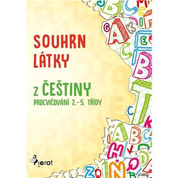 

Souhrn látky z češtiny: Procvičování 2.-.5. třída