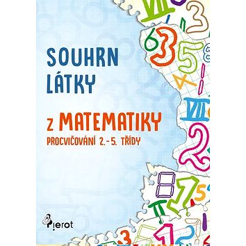 

Souhrn látky z matematiky: Procvičování 2.- 5. třídy
