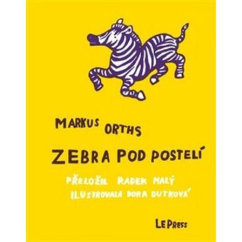 

Zebra pod postelí