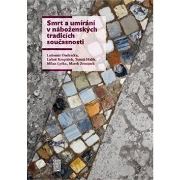 

Smrt a umírání v náboženských tradicích současnosti