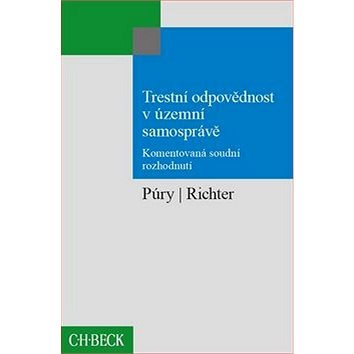 

Trestní odpovědnost v územní samosprávě: Komentovaná soudní rozhodnutí