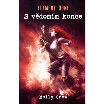 

ELEMENT OHNĚ S vědomím konce