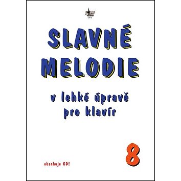 

Slavné melodie 8: V lehké úravě pro klavír + CD