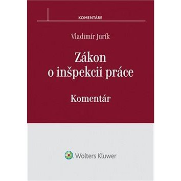 

Zákon o inšpekcii práce: Komentár