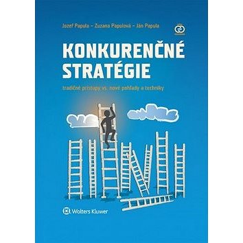 

Konkurenčné stratégie: Tradičné techniky vs. nové pohľady a prístupy