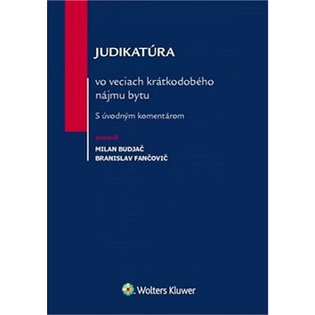 

Judikatúra vo veciach krátkodobého nájmu bytu: S úvodným komentárom