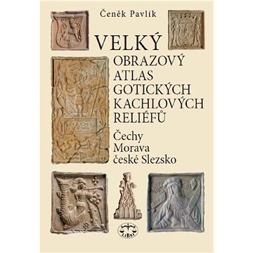 

Velký obrazový atlas gotických kachlových reliéfů