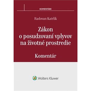 

Zákon o posudzovaní vplyvov na životné prostredie: Komentár