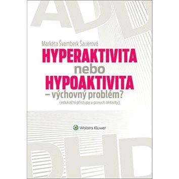

Hyperaktivita nebo hypoaktivita: Výchovný problém