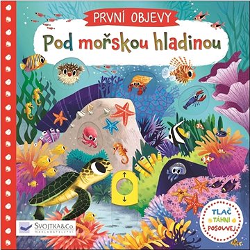 

Pod mořskou hladinou: První objevy