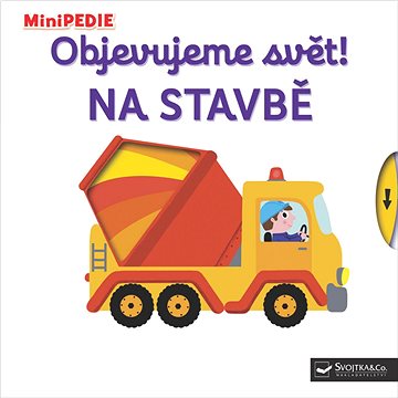 

Objevujeme svět! Na stavbě: MiniPEDIE
