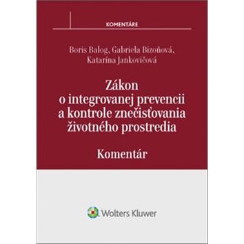 

Zákon o integrovanej prevencii a kontrole znečisťovania životného prostredia: Komentár