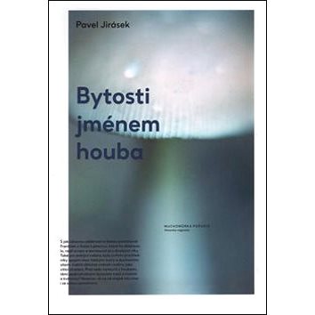 

Bytosti jménem houba