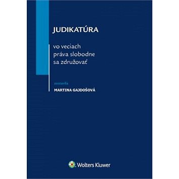 

Judikatúra vo veciach práva slobodne sa združovať