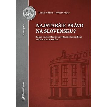 

Najstaršie právo na Slovensku: Pokus o rekonštrukciu predcyrilometodského normatívneho systému