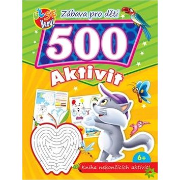 

Zábava pro děti 500 aktivit Kočička: Kniha nekončících aktivit