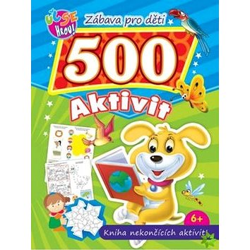 

Zábava pro děti 500 aktivit Pejsek: Kniha nekončících aktivit