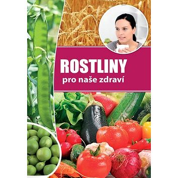 

Rostliny pro naše zdraví