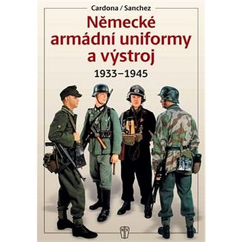 

Německé armádní uniformy a výstroj: 1933-1945