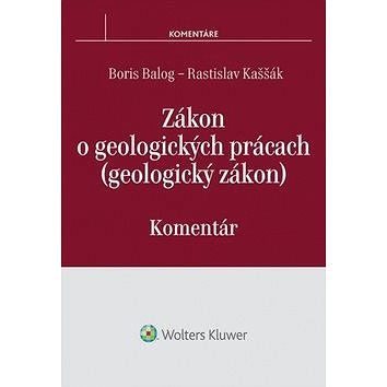 

Zákon o geologických prácach: (geologický zákon) Komentár