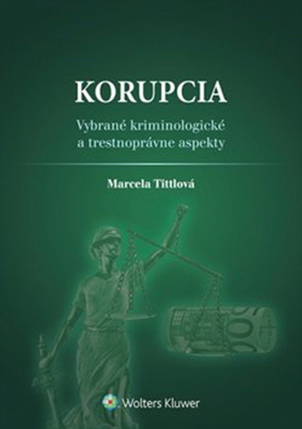 

Korupcia: Vybrané kriminologické a trestnoprávne aspekty