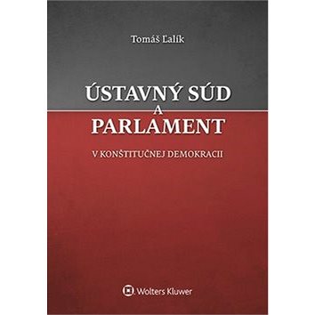 

Ústavný súd a parlament: V konštitučnej demokracii