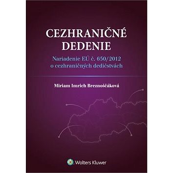 

Cezhraničné dedenie: Nariadenie EÚ č. 650/2012 o cezhraničných dedičstvách