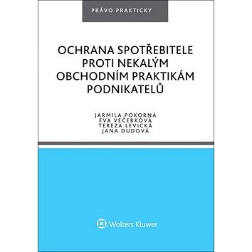 

Ochrana spotřebitele proti nekalým obchodním praktikám podnikatelů