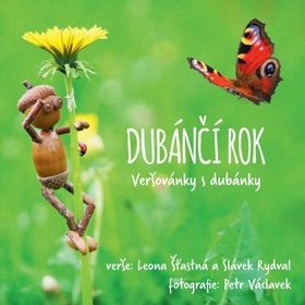 

Dubánčí rok: Veršovánky s dubánky