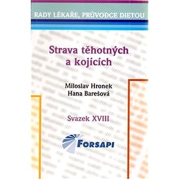 

Strava těhotných a kojících: Svazek XVIII.