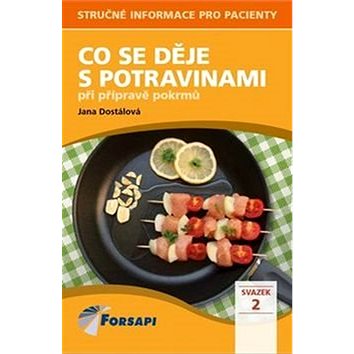 

Co se děje s potravinami při přípravě pokrmů: Svazek II.