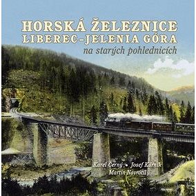 Horská železnice Liberec: Jelenia Góra na starých pohlednicích - Kniha