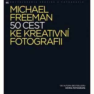

50 cest ke kreativní fotografii