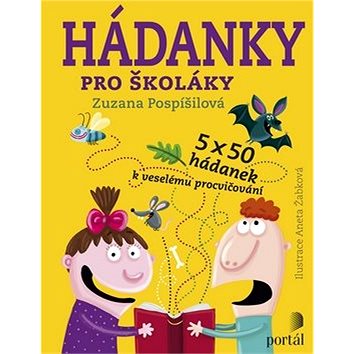 

Hádanky pro školáky: 5 x 50 hádanek k veselému procvičování