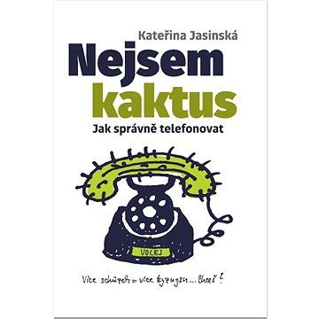 

Nejsem kaktus: Jak správně telefonovat