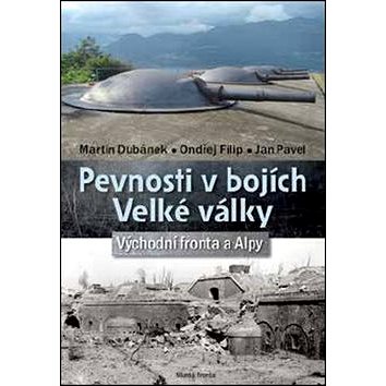 

Pevnosti v bojích Velké války: Východní fronta a Alpy