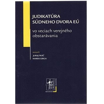 

Judikatúra súdneho dvora EÚ: vo veciach verejného obstarávania