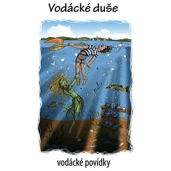 

Vodácké duše: vodácké povídky