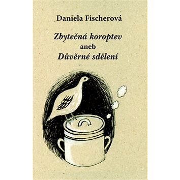 

Zbytečná koroptev: aneb Důvěrné sdělení
