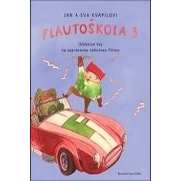 

Flautoškola 3: Učebnice hry na sopránovou zobcovou flétnu