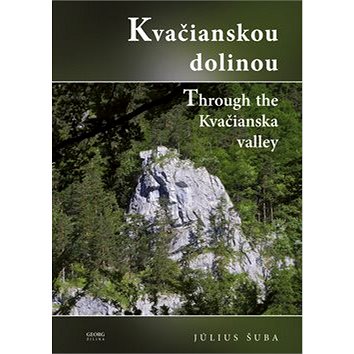 

Kvačianskou dolinou: Through the Kvačianska valley