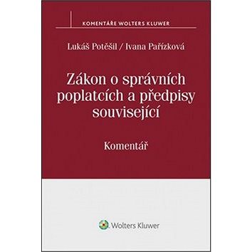 

Zákon o správních poplatcích a předpisy související: Komentář