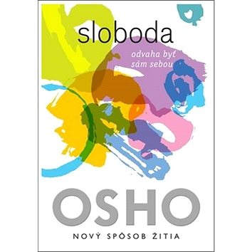 

Sloboda: Odvaha byť sám sebou
