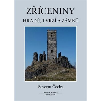 

Zříceniny hradů, tvrzí a zámků Severní Čechy